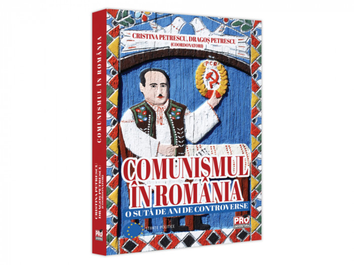 Comunismul in Romania. O suta de ani de controverse, Cristina Petrescu coord T5