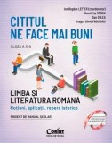 Cumpara ieftin Cititul ne face mai buni. Limba si literatura romana. Notiuni, aplicatii, repere istorice. Clasa a X-a. Editia a II-a/Ion Bogdan Lefter, Dumitrita Sto