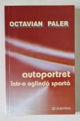 AUTOPORTRET INTR - O OGLINDA SPARTA de OCTAVIAN PALER , 2004 * DEDICATIE foto