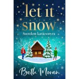 Let It Snow - Szerelem kar&aacute;csonyra - Beth Moran