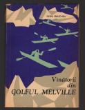 C10268 - VANATORII DIN GOLFUL MELVILLE - PETER FREUCHEN