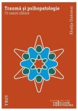 Traumă și psihopatologie - Paperback brosat - Trei