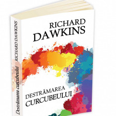 Richard Dawkins - Destrămarea curcubeului, Știință, iluzie și fascinație