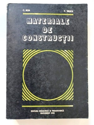 MATERIALE DE CONSTRUCTII, de C. BOB, P. VELICA, 1978 foto