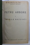 PETRU ARBORE VOL. I - III de EUGEN RELGIS / BIOLOGIA RAZBOIULUI de GEORG - FR . NICOLAI , COLEGAT DE PATRU CARTI , 1921 - 1924