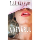 Adevarul - Elle Kennedy, Epica, Fictiune, Romance, Brosata, 416 pagini, 2021