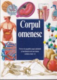 Corpul omenesc. Privire de ansamblu asupra alcatuirii si functionarii celei mai
