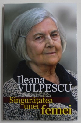 ILEANA VULPESCU , SINGURATATEA UNEI FEMEI , 2023 foto