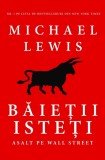Michael Lewis - Baietii Isteti - Asalt pe Wall Street