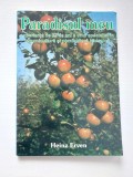 PARADISUL MEU - EXPERIENTA DE 32 DE ANI A UNUI SPECIALIST IN LEGUMICULTURA SI POMICULTURA BIOLOGICA de HEINZ ERVEN , 2006