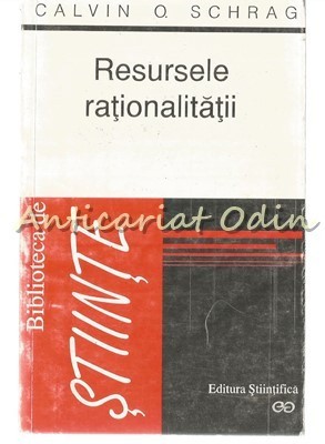 Resursele Rationalitatii - Calvin O. Schrag foto