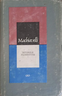 ISTORIILE FLORENTINE-NICCOLO MACHIAVELLI foto