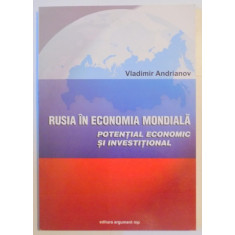 RUSIA IN ECONOMIA MONDIALA , POTENTIAL ECONOMIC SI INVESTITIONAL de VLADIMIR ANDRIANOV , 2002