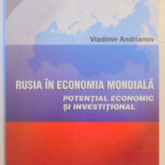RUSIA IN ECONOMIA MONDIALA , POTENTIAL ECONOMIC SI INVESTITIONAL de VLADIMIR ANDRIANOV , 2002