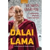 Cumpara ieftin Dalai Lama. Lumi in armonie. Compasiunea, calea catre o lume mai buna/Dalai Lama, Litera