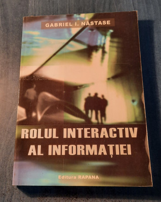 Rolul interactiv al informatiei Gabriel I. Nastase foto