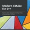 Modern CMake for C++: Discover a better approach to building, testing, and packaging your software