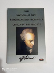 Intemeierea metafizicii moravurilor. Critica ratiunii practice, Immanuel Kant foto