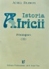 Istoria Africii. Prelegeri (II) - Aurel Filimon, 1999, Editura Universitatii Iasi, 315 pagini, Coperta Brosata
