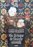 Cumpara ieftin Mic dictionar de filozofie orientala - 1999 - Robert Wilkinson (O82), Nemira