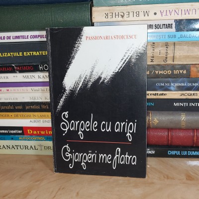 PASSIONARIA STOICESCU - SARPELE CU ARIPI , 2010 , CU AUTOGRAF / DEDICATIE * foto