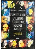 Armand Martinov - Probleme alese pentru copii alesi. Matematica IX (Editia: 1995)