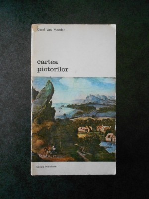 CAREL VAN MANDER - CARTEA PICTORILOR foto