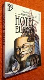 Hotel Europa - Dumitru Tepeneag, Editura Gramar, 1999 ***RASFOIESTE! CITESTE!!!***