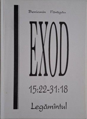 Exod 15:22-31:18. Legamantul &amp;ndash; Beniamin Faragau foto