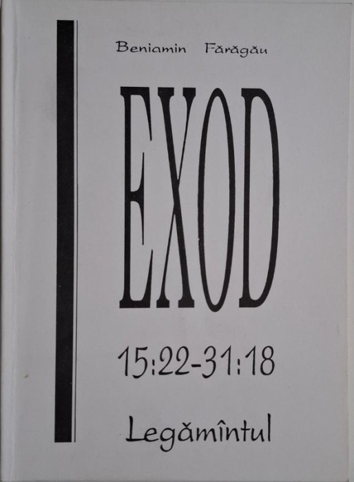 Exod 15:22-31:18. Legamantul &ndash; Beniamin Faragau