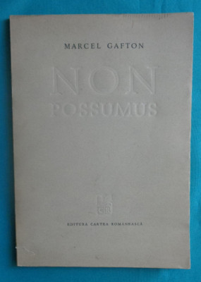 Marcel Gafton &amp;ndash; Non Possumus ( prima editie ) foto