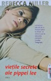 Vietile Secrete ale Pippei Lee, Rebecca Miller, Editura Trei, 2008, 250 pagini, Coperta Brosata, Literatura