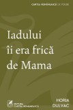 Cumpara ieftin Iadului ii era frica de mama