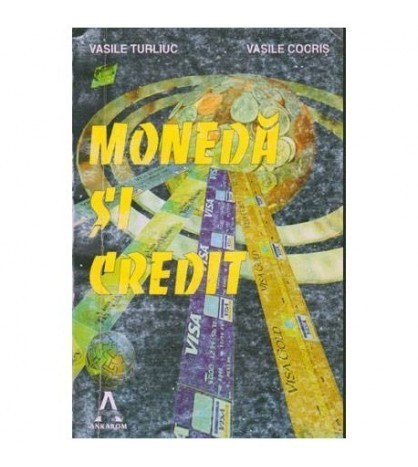 Vasile Turlic, Vasile Cocris - Moneda si credit - 104024