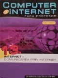 Computer si internet fara profesor, vol. 13 - Comunicarea prin internet (contine CD) (Editia: 2011)