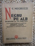 C NEGRUZZI NEGRU PE ALB SCRISORI DE LA UN PRIETEN CU DEDICATIE SI AUTOGRAF