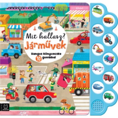 Mit hallasz? - J&amp;aacute;rművek - Hangos k&amp;ouml;nyvecske 10 gombbal - Michalec foto