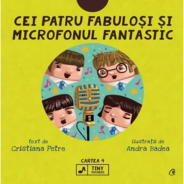 Cei patru fabulosi si microfonul fantastic (Vol. 4) - Cristiana Petre