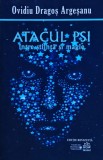 Atacul PSI. &Icirc;ntre știință și magie - 2020 - Ovidiu Dragoș Argeșanu (@P41)