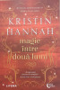Magie intre doua lumi, Kristin Hannah