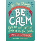 Be the Change : Be Calm