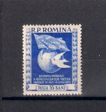 ROMANIA 1955 - ADUNAREA MONDIALA PENTRU PACE, HELSINKI, MNH - LP 384, Nestampilat