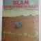 ISLAM , LA FRONTIERE DI ALLAH di FOLCO QUILICI , con un saggio di ANDRE MIQUEL , 1978 , PREZINTA INSEMNARI SI SUBLINIERI CU PIXUL *