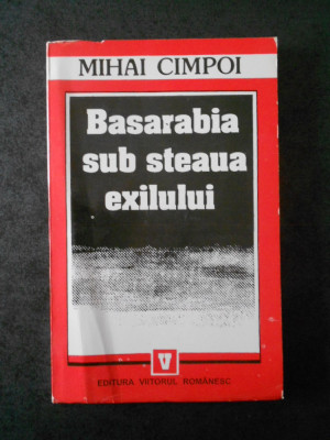 MIHAI CIMPOI - BASARABIA SUB STEAUA EXILULUI foto