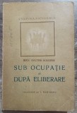 Sub ocupatie si dupa eliberare - Jean Galtier-Boissiere