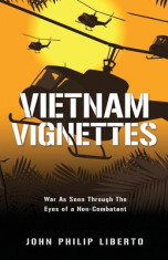 Vietnam Vignettes: War As Seen Through The Eyes of a Non-Combatant foto