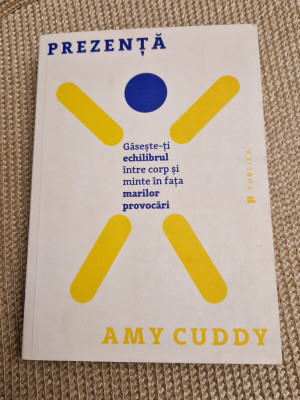 Prezenta gaseste-ti echilibru intre corp si minte Amy Cuddy foto