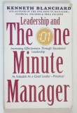 LEADERSHIP AND THE ONE MINUTE MANAGER by KENNETH BLANCHARD , 1994 * TEXT IN LIMBA ENGLEZA