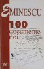 Eminescu. 100 Documente Noi - George Munteanu, Ed. Eminescu, 2000, Biografii, Memorii, Jurnale, Carte, Romana