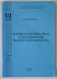 ISTORIA PARTIDELOR SI A DOCTRINELOR POLITICE DIN ROMANIA de VALER MOGA , 2002